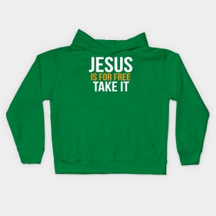 Jesus Is For Free Take It Cool Motivational Christian Kids Hoodie